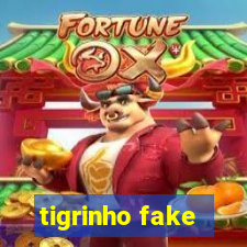 tigrinho fake